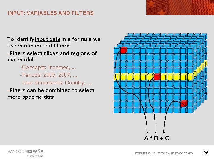 INPUT: VARIABLES AND FILTERS To identify input data in a formula we use variables