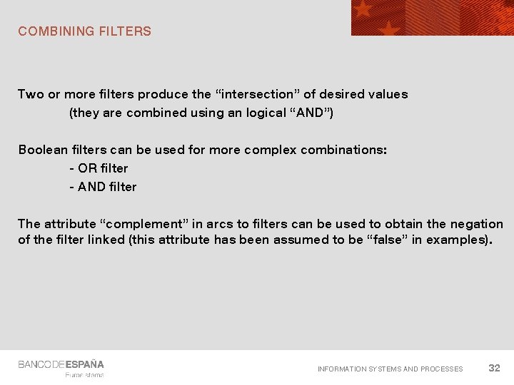 COMBINING FILTERS Two or more filters produce the “intersection” of desired values (they are