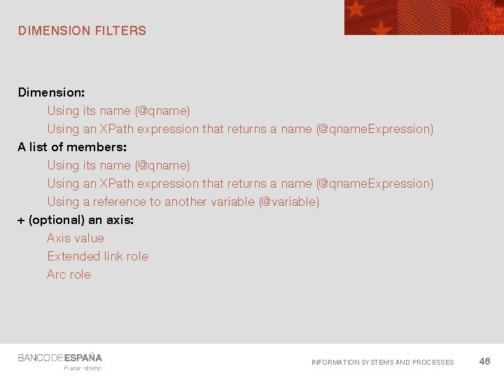 DIMENSION FILTERS Dimension: Using its name (@qname) Using an XPath expression that returns a