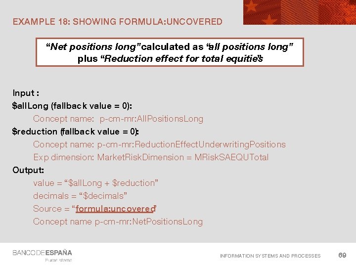 EXAMPLE 18: SHOWING FORMULA: UNCOVERED “Net positions long”calculated as “all positions long” plus “Reduction