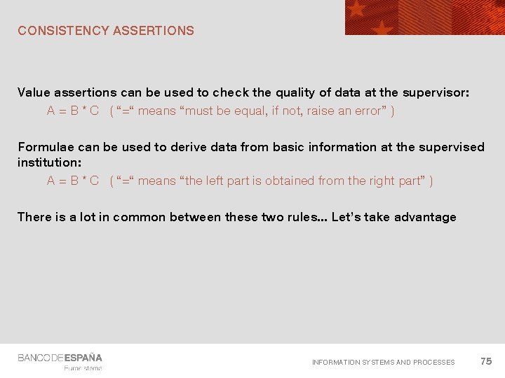 CONSISTENCY ASSERTIONS Value assertions can be used to check the quality of data at