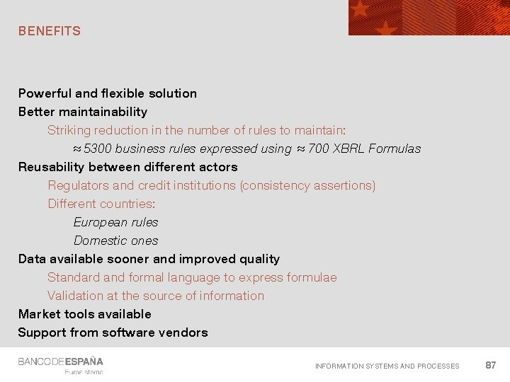 BENEFITS Powerful and flexible solution Better maintainability Striking reduction in the number of rules