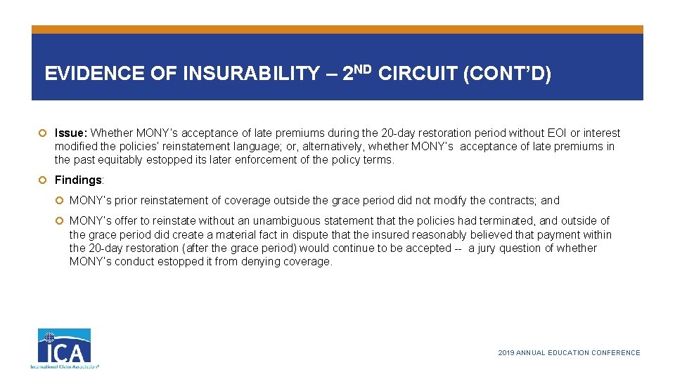 EVIDENCE OF INSURABILITY – 2 ND CIRCUIT (CONT’D) Issue: Whether MONY’s acceptance of late