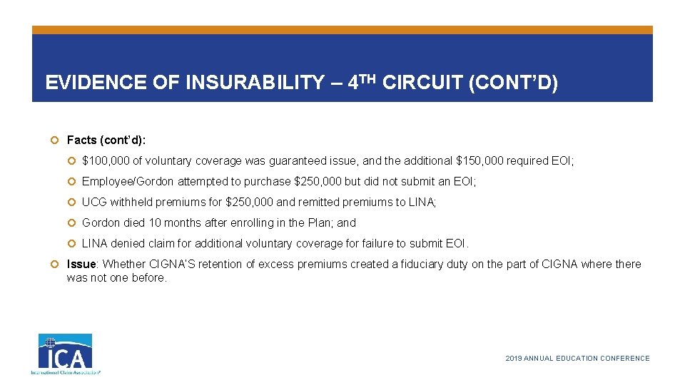 EVIDENCE OF INSURABILITY – 4 TH CIRCUIT (CONT’D) Facts (cont’d): $100, 000 of voluntary