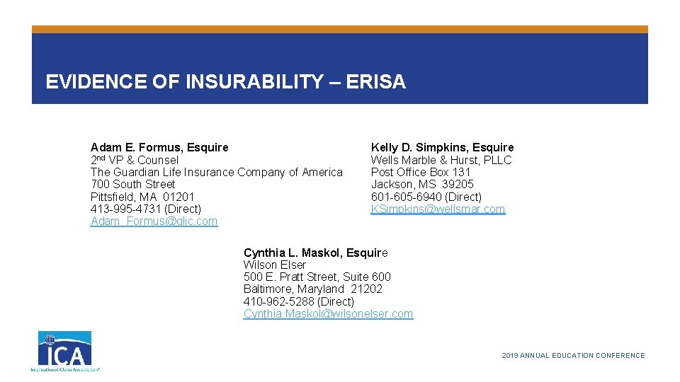 EVIDENCE OF INSURABILITY – ERISA Adam E. Formus, Esquire 2 nd VP & Counsel