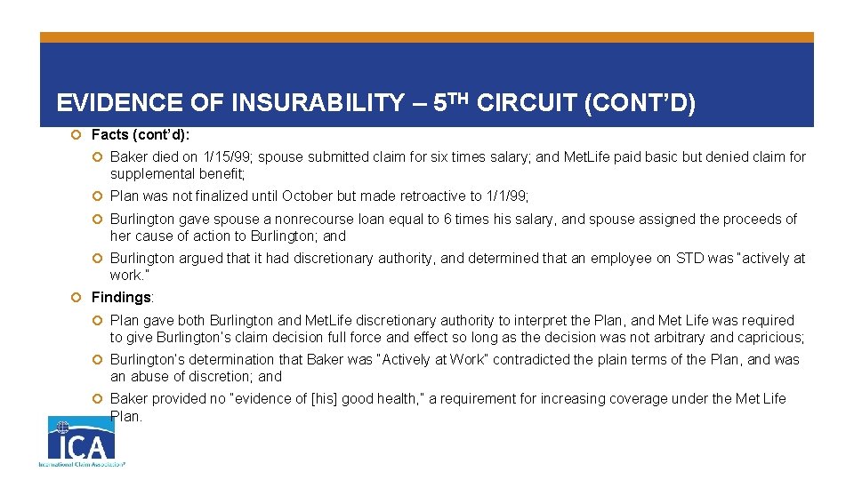 EVIDENCE OF INSURABILITY – 5 TH CIRCUIT (CONT’D) Facts (cont’d): Baker died on 1/15/99;