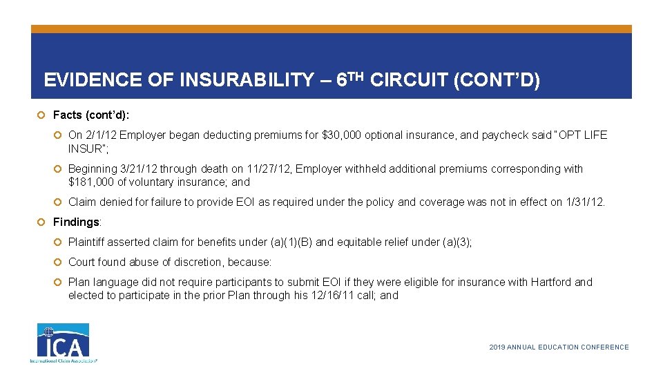 EVIDENCE OF INSURABILITY – 6 TH CIRCUIT (CONT’D) Facts (cont’d): On 2/1/12 Employer began