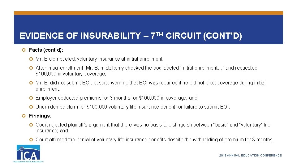 EVIDENCE OF INSURABILITY – 7 TH CIRCUIT (CONT’D) Facts (cont’d): Mr. B did not