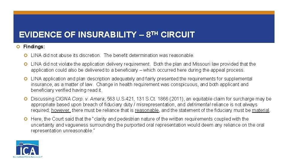 EVIDENCE OF INSURABILITY – 8 TH CIRCUIT Findings: LINA did not abuse its discretion.
