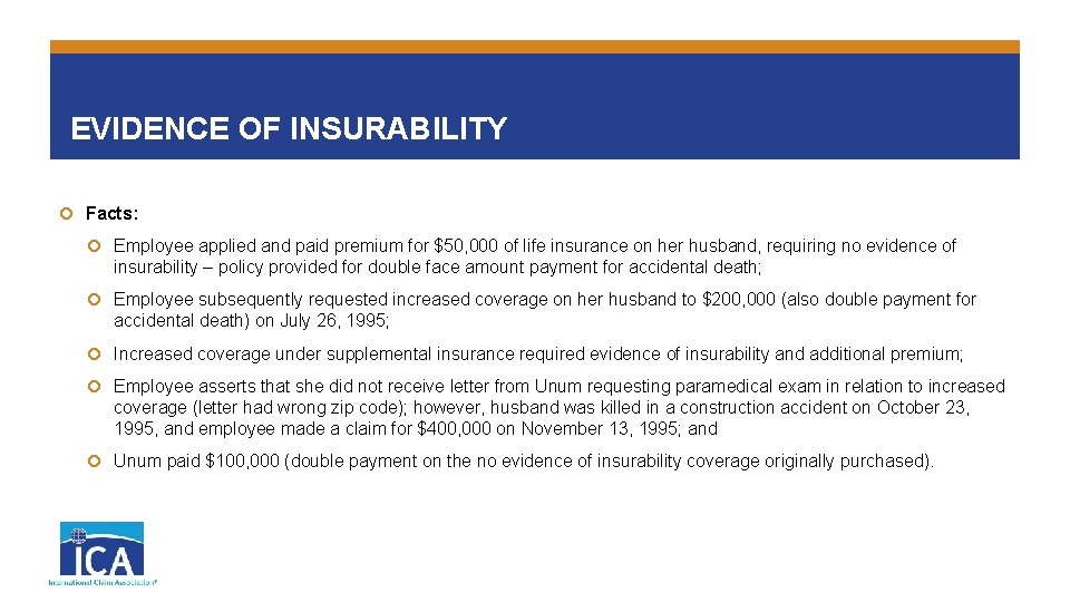 EVIDENCE OF INSURABILITY Facts: Employee applied and paid premium for $50, 000 of life