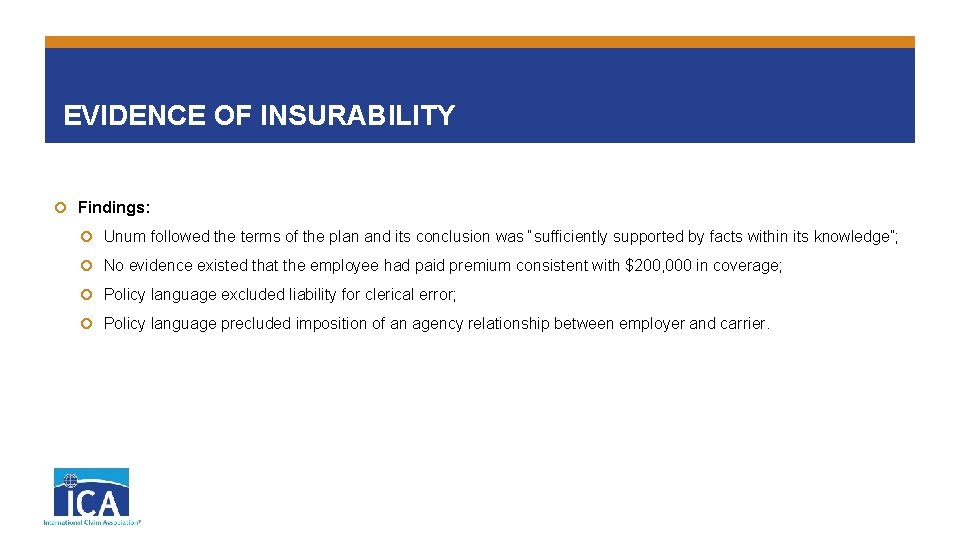 EVIDENCE OF INSURABILITY Findings: Unum followed the terms of the plan and its conclusion