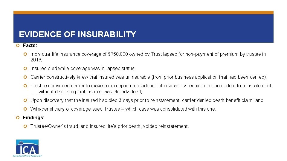 EVIDENCE OF INSURABILITY Facts: Individual life insurance coverage of $750, 000 owned by Trust