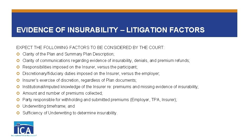 EVIDENCE OF INSURABILITY – LITIGATION FACTORS EXPECT THE FOLLOWING FACTORS TO BE CONSIDERED BY