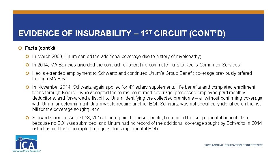 EVIDENCE OF INSURABILITY – 1 ST CIRCUIT (CONT’D) Facts (cont’d): In March 2009, Unum
