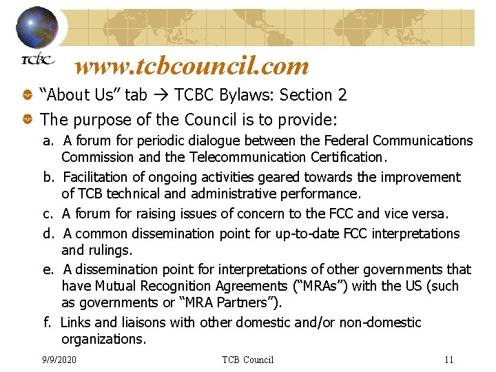 www. tcbcouncil. com “About Us” tab TCBC Bylaws: Section 2 The purpose of the