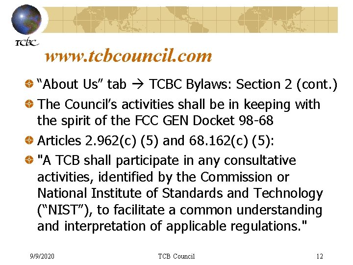 www. tcbcouncil. com “About Us” tab TCBC Bylaws: Section 2 (cont. ) The Council’s