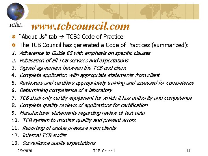 www. tcbcouncil. com “About Us” tab TCBC Code of Practice The TCB Council has