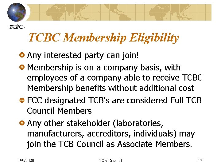 TCBC Membership Eligibility Any interested party can join! Membership is on a company basis,