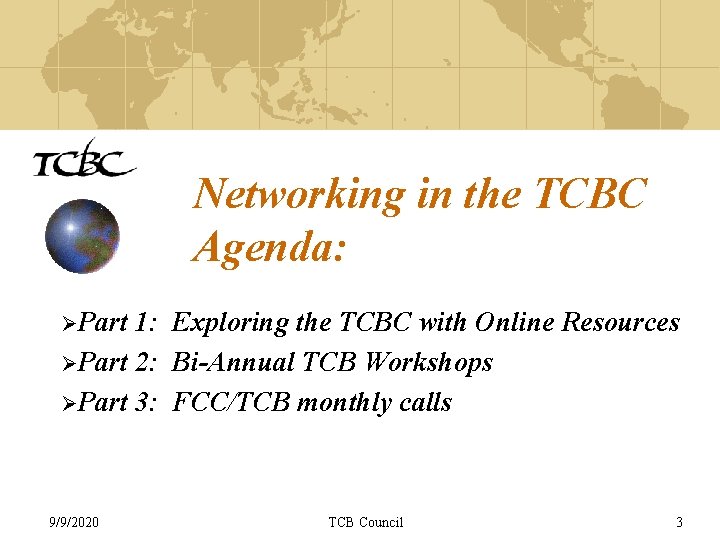 Networking in the TCBC Agenda: ØPart 1: Exploring the TCBC with Online Resources ØPart