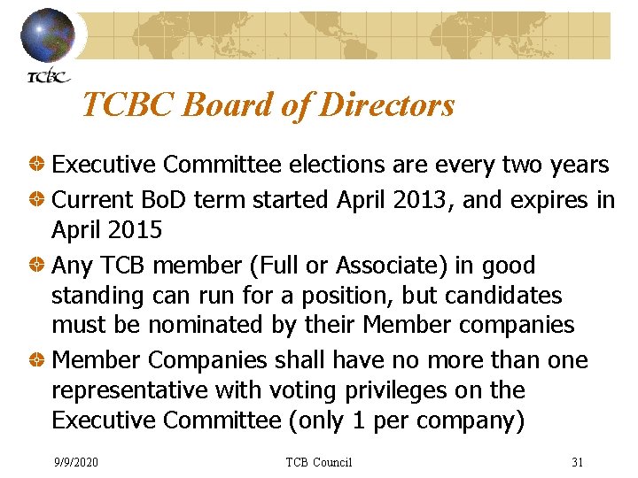 TCBC Board of Directors Executive Committee elections are every two years Current Bo. D