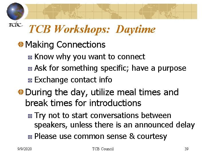 TCB Workshops: Daytime Making Connections Know why you want to connect Ask for something