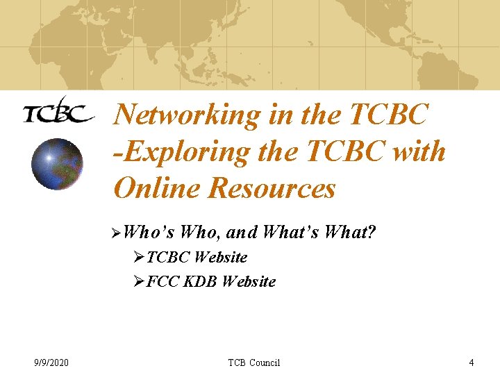 Networking in the TCBC -Exploring the TCBC with Online Resources ØWho’s Who, and What’s