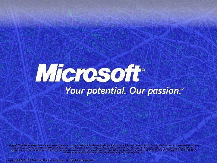 Microsoft, Windows Vista and other product names are or may be registered trademarks and/or