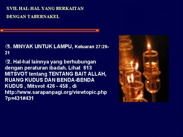 XVII. HAL-HAL YANG BERKAITAN DENGAN TABERNAKEL ¹ 1. MINYAK UNTUK LAMPU, Keluaran 27: 2021