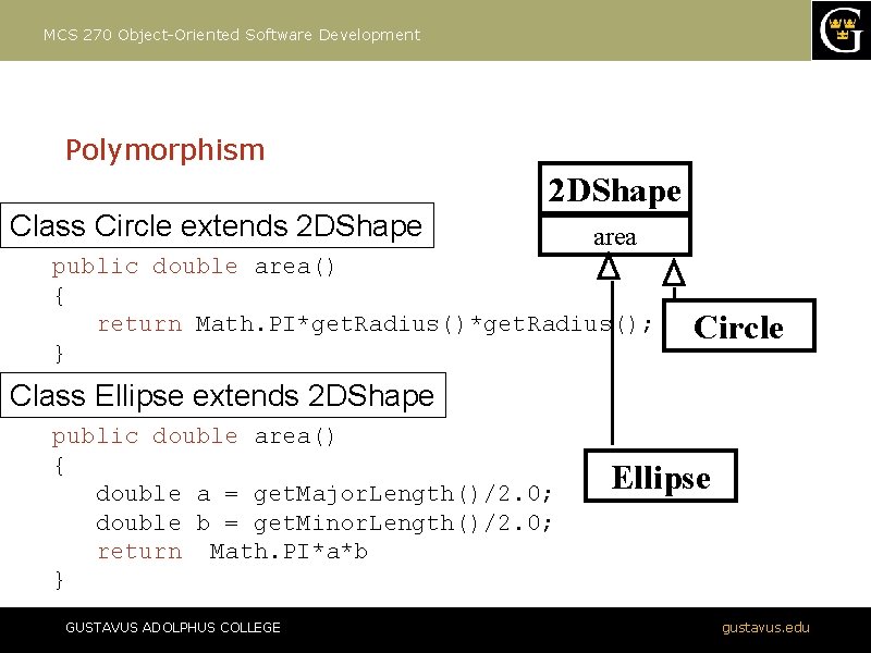 MCS 270 Object-Oriented Software Development Polymorphism 2 DShape Class Circle extends 2 DShape area