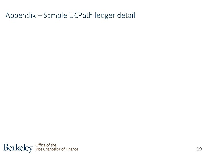 Appendix – Sample UCPath ledger detail 19 