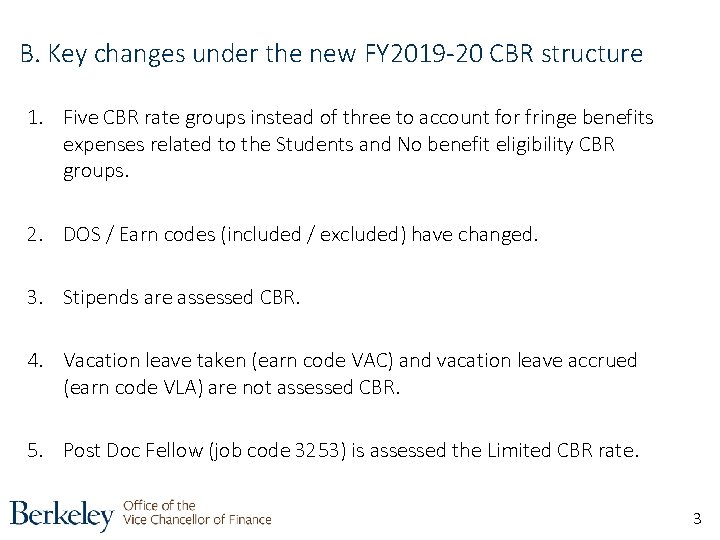 B. Key changes under the new FY 2019 -20 CBR structure 1. Five CBR
