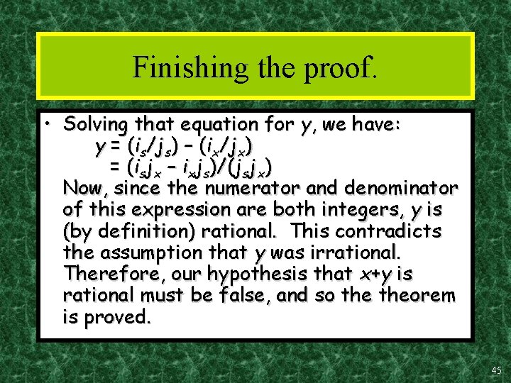 Finishing the proof. • Solving that equation for y, we have: y = (is