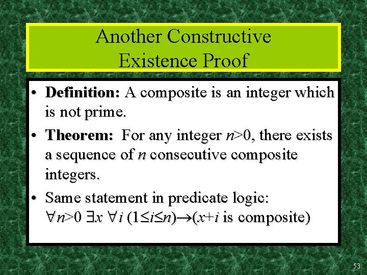 Another Constructive Existence Proof • Definition: A composite is an integer which is not