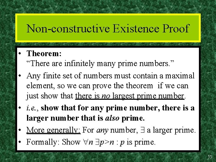 Non-constructive Existence Proof • Theorem: “There are infinitely many prime numbers. ” • Any