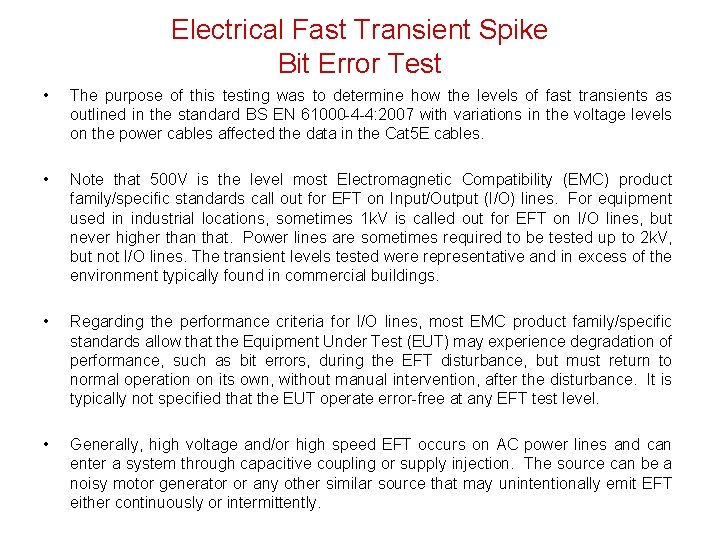 Electrical Fast Transient Spike Bit Error Test • The purpose of this testing was