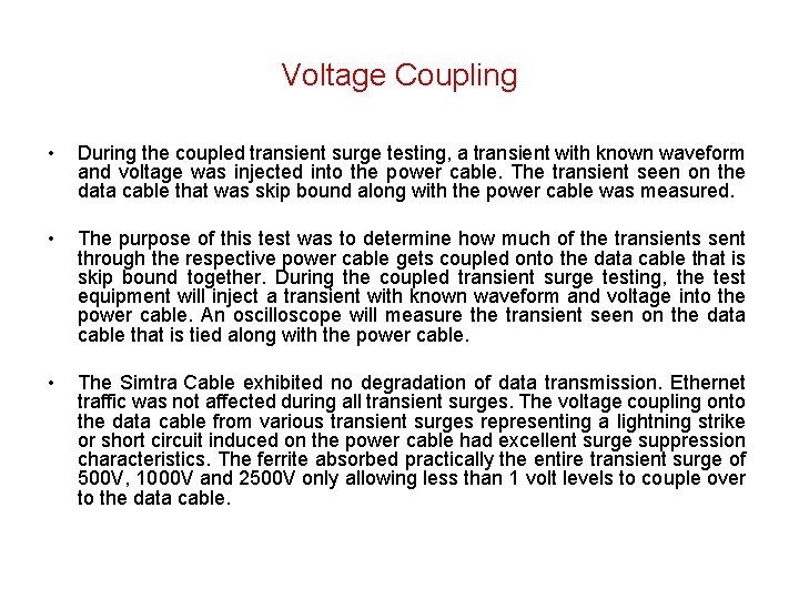 Voltage Coupling • During the coupled transient surge testing, a transient with known waveform