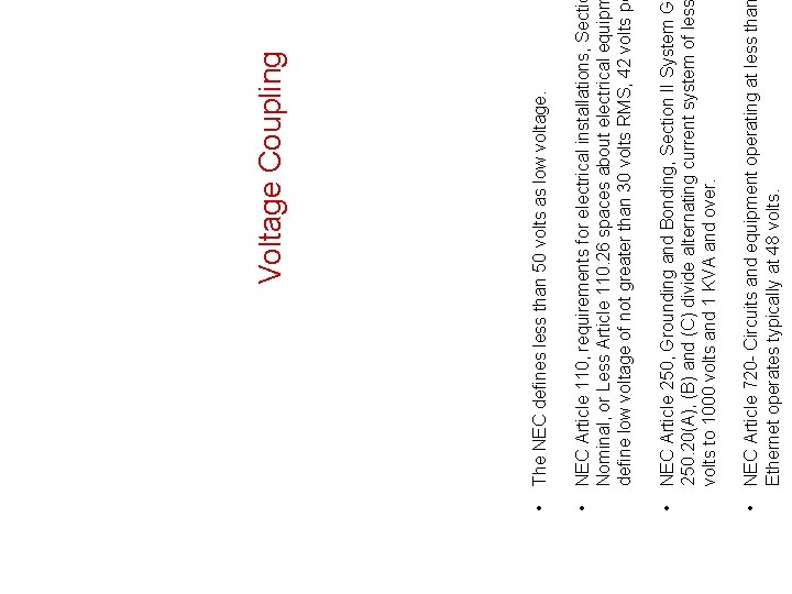 The NEC defines less than 50 volts as low voltage. NEC Article 110, requirements