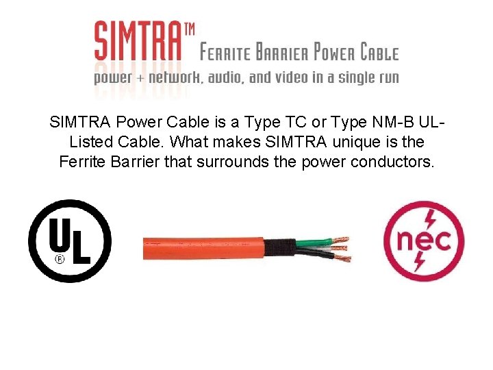 SIMTRA Power Cable is a Type TC or Type NM-B ULListed Cable. What makes