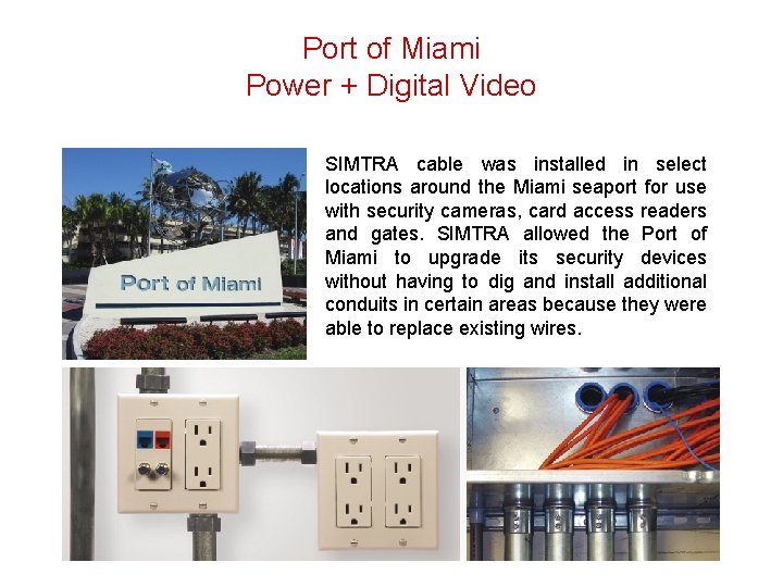 Port of Miami Power + Digital Video SIMTRA cable was installed in select locations