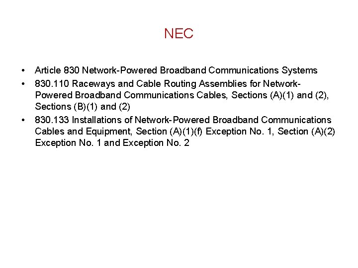 NEC • • • Article 830 Network-Powered Broadband Communications Systems 830. 110 Raceways and
