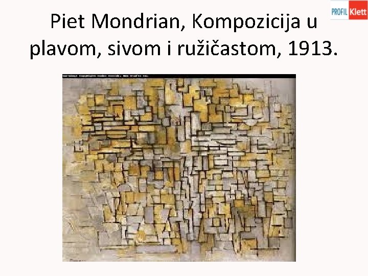 Piet Mondrian, Kompozicija u plavom, sivom i ružičastom, 1913. 