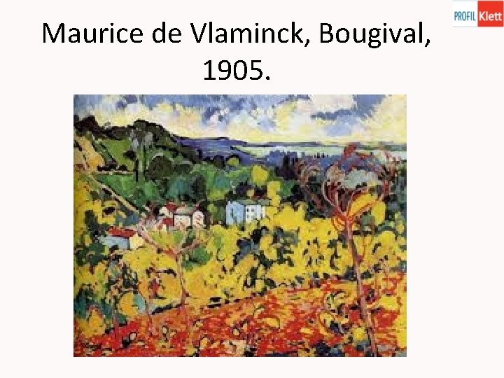 Maurice de Vlaminck, Bougival, 1905. 