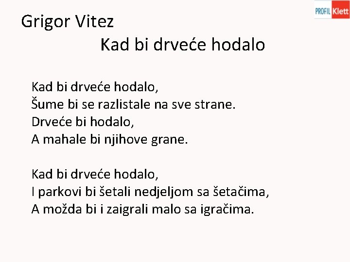 Grigor Vitez Kad bi drveće hodalo, Šume bi se razlistale na sve strane. Drveće