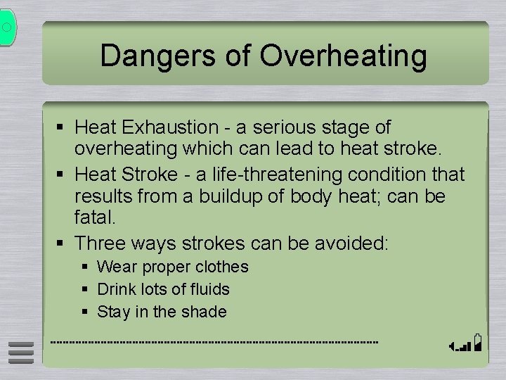 Dangers of Overheating § Heat Exhaustion - a serious stage of overheating which can Dangers of Overheating § Heat Exhaustion - a serious stage of overheating which can