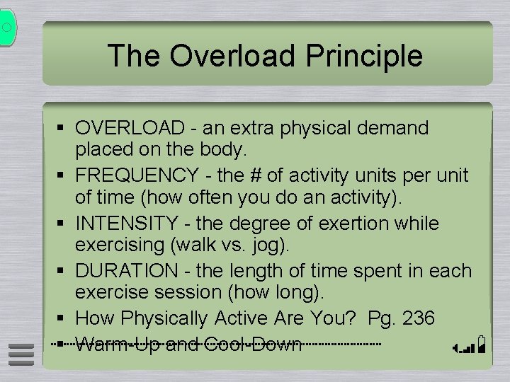 The Overload Principle § OVERLOAD - an extra physical demand placed on the body. The Overload Principle § OVERLOAD - an extra physical demand placed on the body.