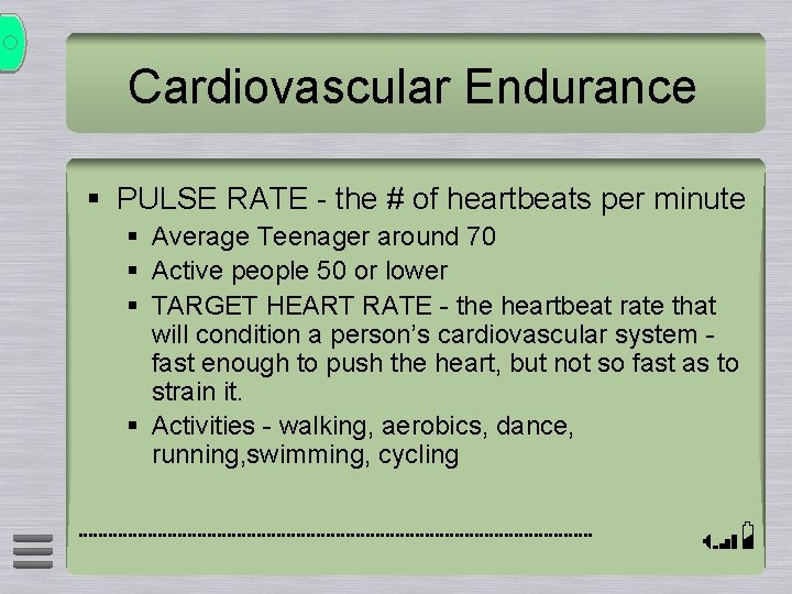 Cardiovascular Endurance § PULSE RATE - the # of heartbeats per minute § Average Cardiovascular Endurance § PULSE RATE - the # of heartbeats per minute § Average