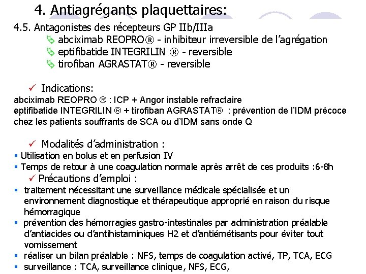 4. Antiagrégants plaquettaires: 4. 5. Antagonistes des récepteurs GP IIb/IIIa abciximab REOPRO® - inhibiteur