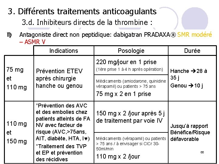 3. Différents traitements anticoagulants 3. d. Inhibiteurs directs de la thrombine : c Antagoniste