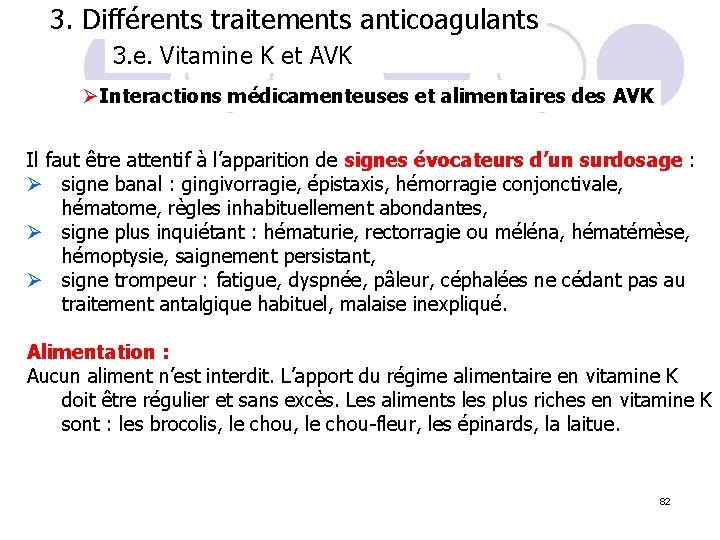 3. Vitamine K et AVK : 3. Différents traitements anticoagulants 3. e. Vitamine K
