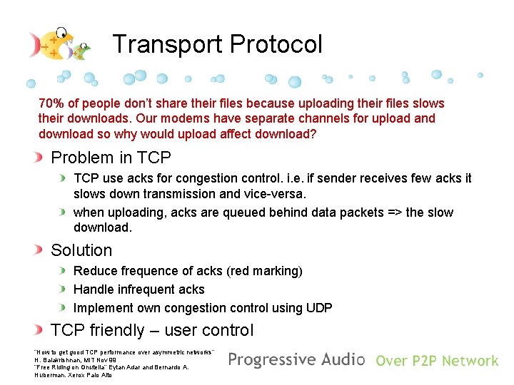 Transport Protocol 70% of people don’t share their files because uploading their files slows